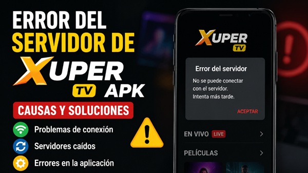 Error del servidor de Xuper TV APK
